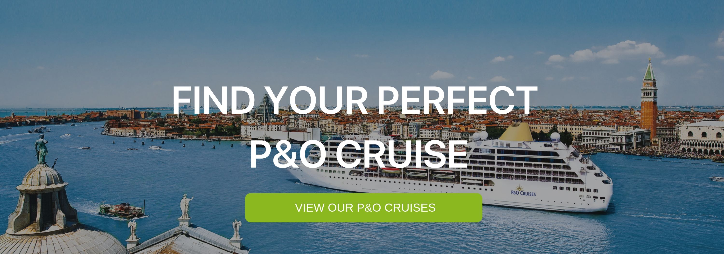 A banner that says "Find your perfect P&O Cruise"