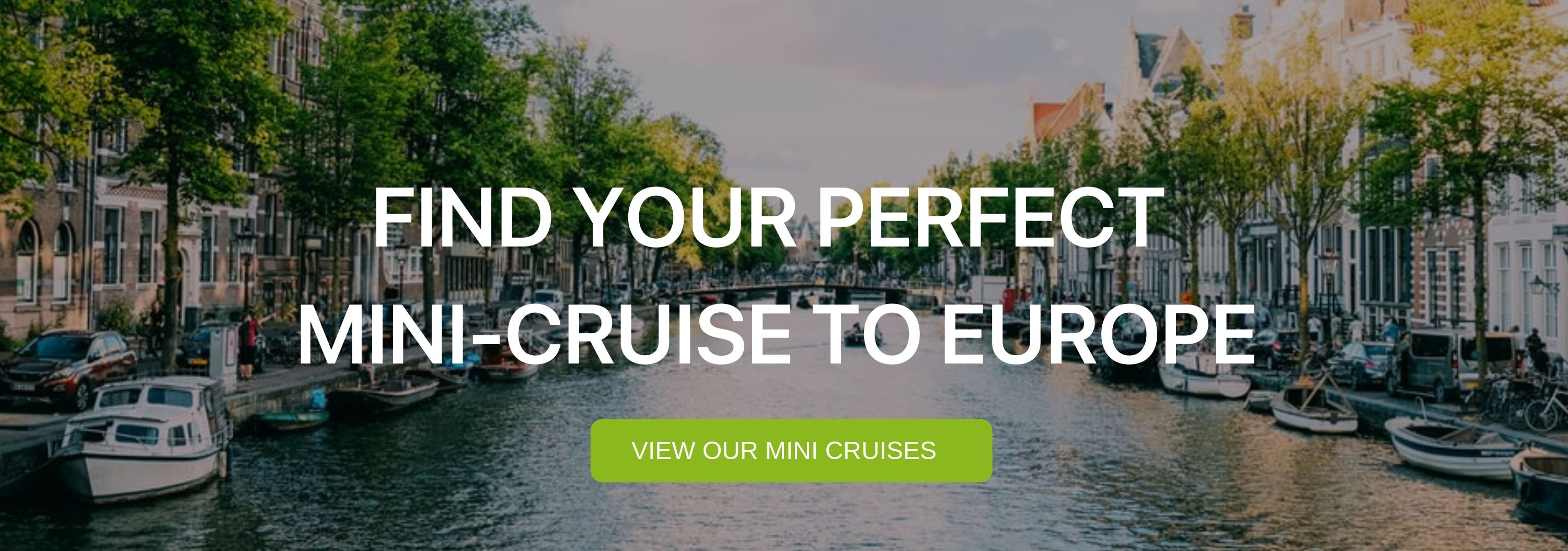 A banner that reads "Find your Perfect Mini-Cruise to Europe"