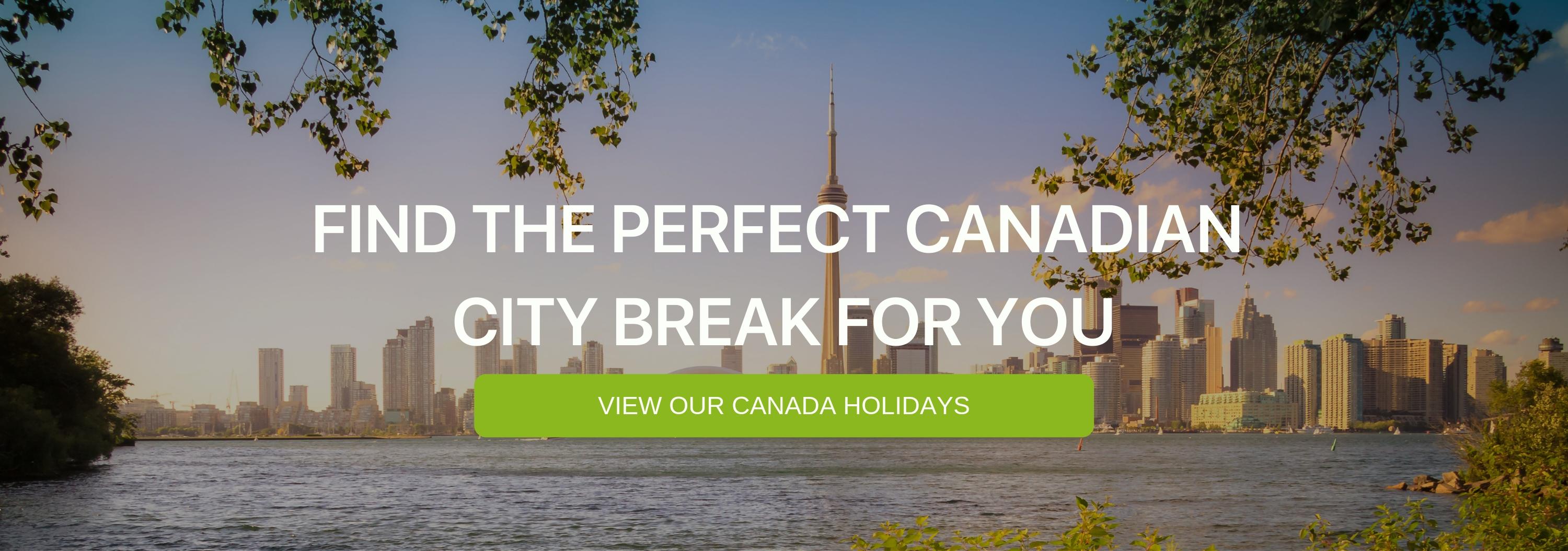 A banner saying "Find the perfect Canadian City Break for You"