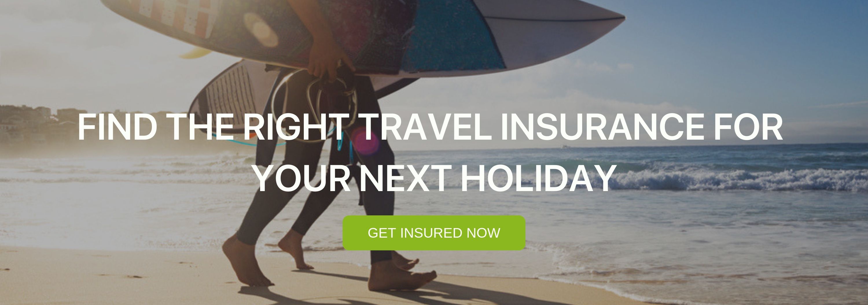 A banner that says "Find the right travel insurance for your holiday"