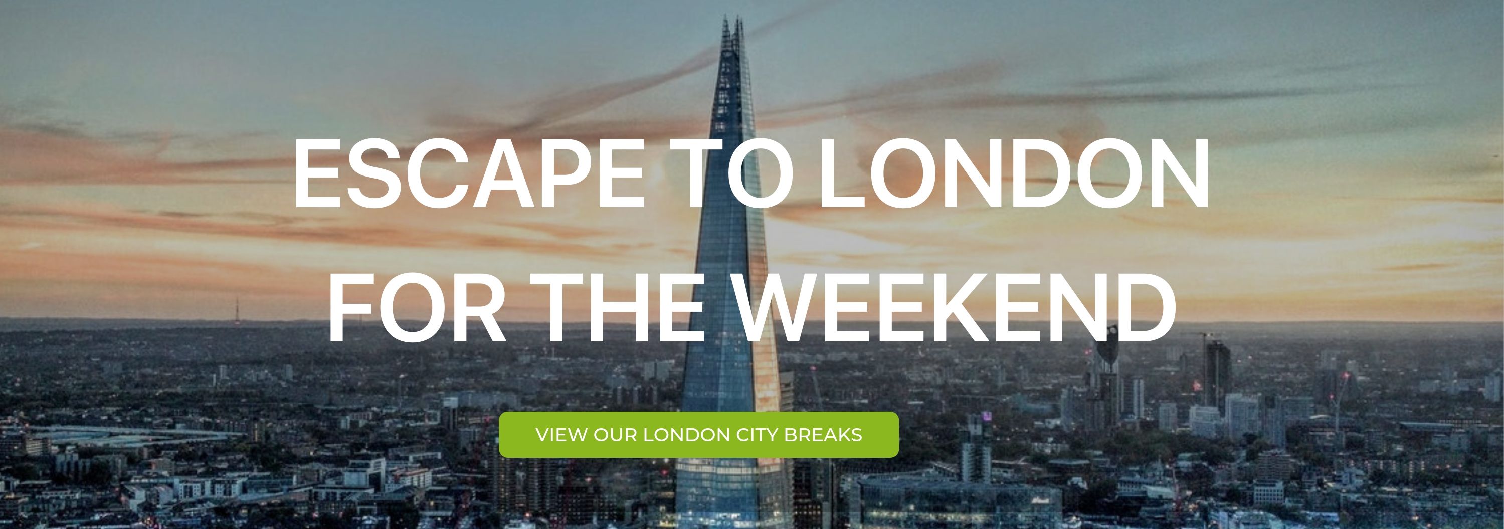 A banner that reads "Escape to London For the Weekend"