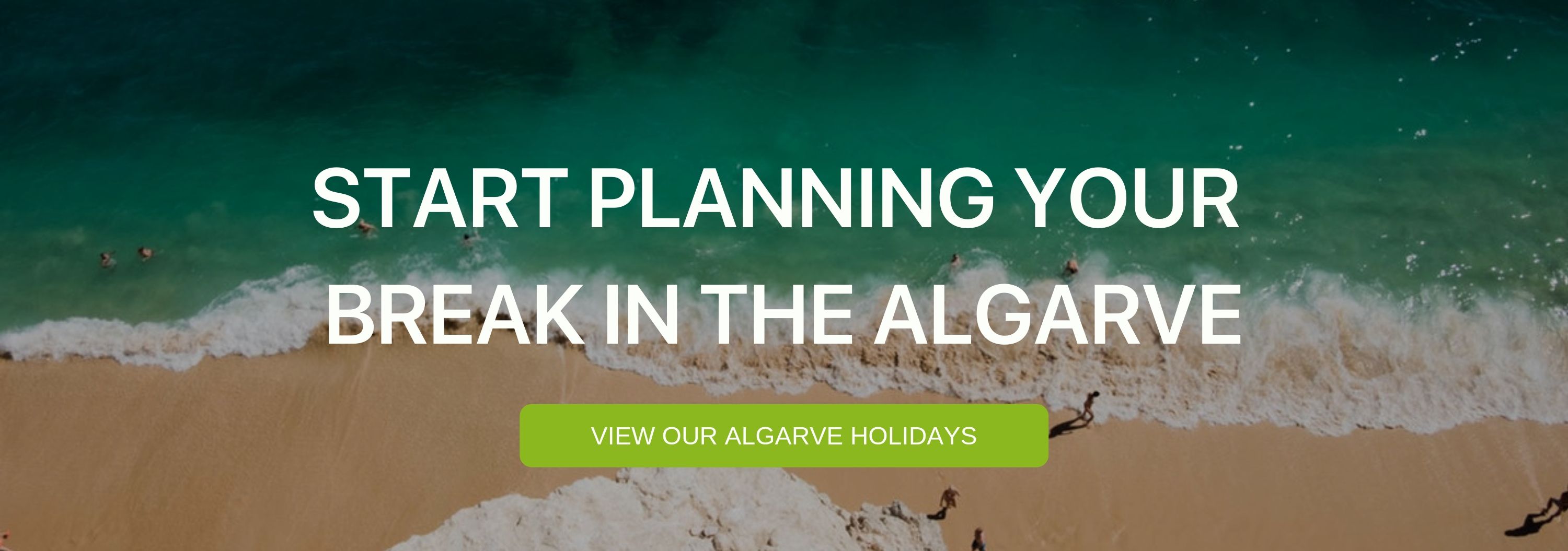 A banner that reads "Start planning your break in the Algarve"