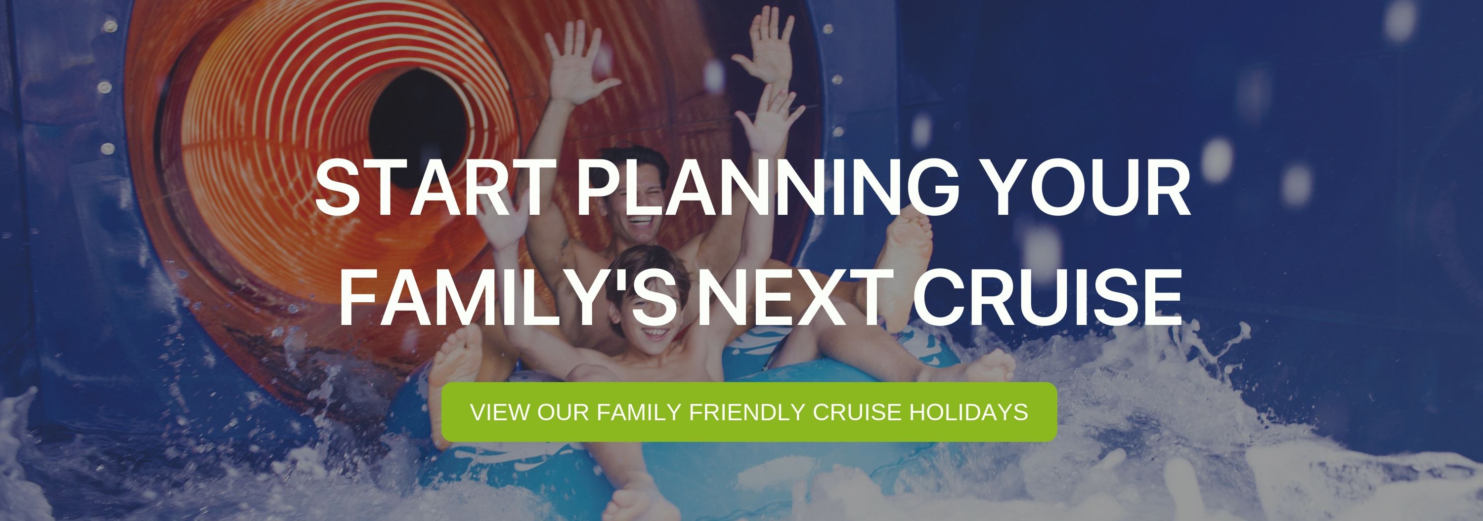 A banner that says "Start Planning your Family's next cruise"